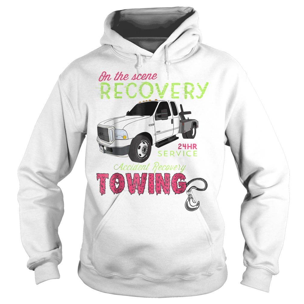 On The Scene Recovery 24 Hr Service T-Shirt 2 On The Scene Recovery 24 Hr Service Hoodie