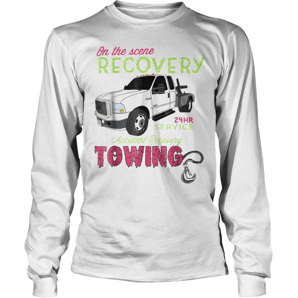 On The Scene Recovery 24 Hr Service T-Shirt 4 On The Scene Recovery 24 Hr Service Longsleeve