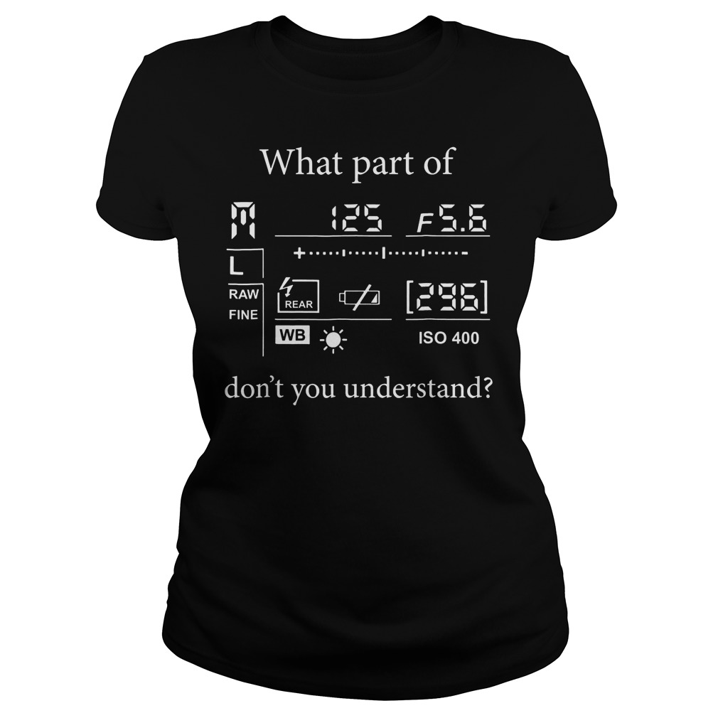 What Part Of Don't You Understand T-Shirt 7 What Part Of Don't You Understand Ladies