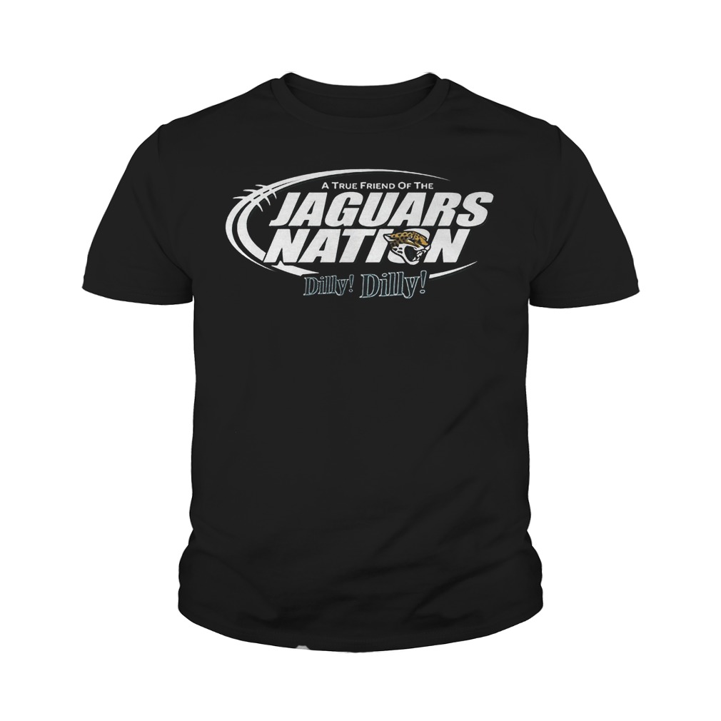 A True Friend Of The Jaguars Nation Dilly Dilly T-Shirt 9 A True Friend Of The Jaguars Nation Dilly Dilly T-Shirt Youth Tee