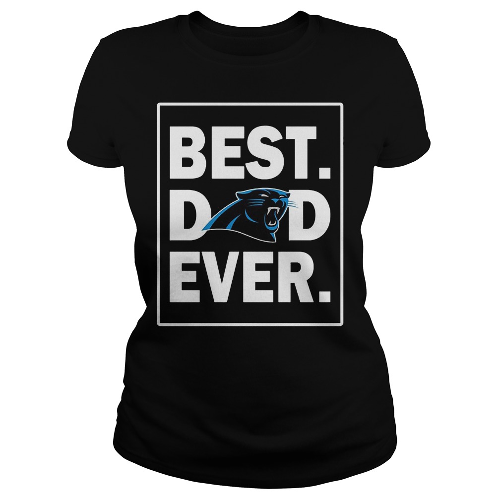 Carolina Panthers Best Dad Ever T-Shirt 7 Carolina Panthers Best Dad Ever KTTPO1007 Ladies Tee