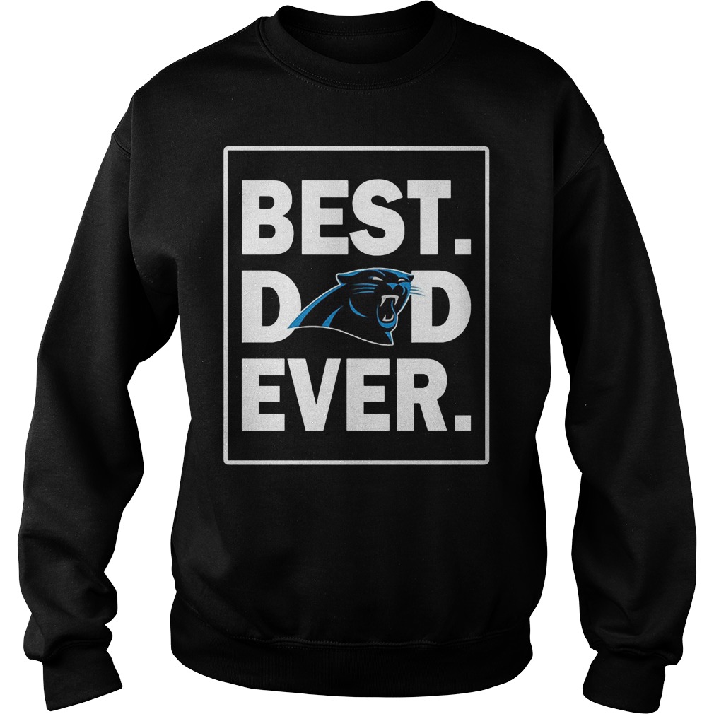 Carolina Panthers Best Dad Ever T-Shirt 4 Carolina Panthers Best Dad Ever KTTPO1007 Sweat Shirt