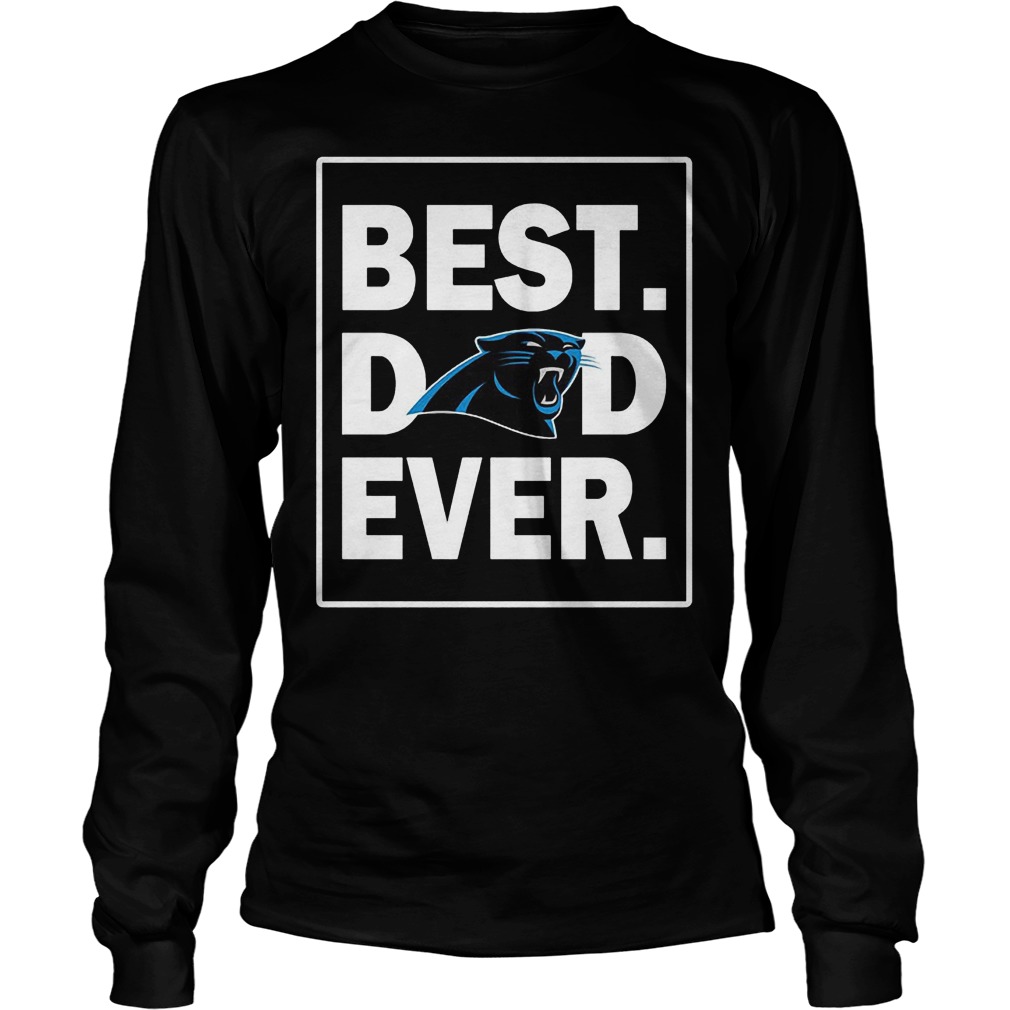 Carolina Panthers Best Dad Ever T-Shirt 3 Carolina Panthers Best Dad Ever KTTPO1007 Unisex Longsleeve Tee