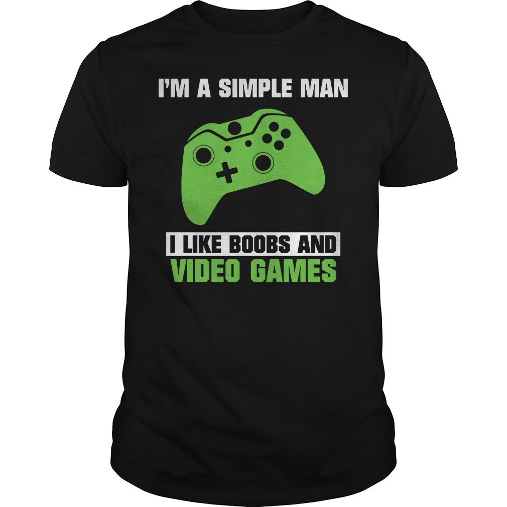 I’m A Simple Man – I Like Boobs And Video Games T-Shirt 8 I’m A Simple Man – I Like Boobs And Video Games T-Shirt Classic Guys / Unisex Tee