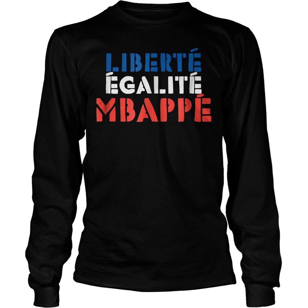 Liberte Egalite Mbappe French T-Shirt Longsleeve Tee Unisex