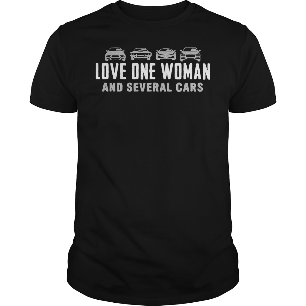 Love One Woman And Several Cars T-Shirt 8 Love One Woman And Several Cars T-Shirt Classic Guys / Unisex Tee