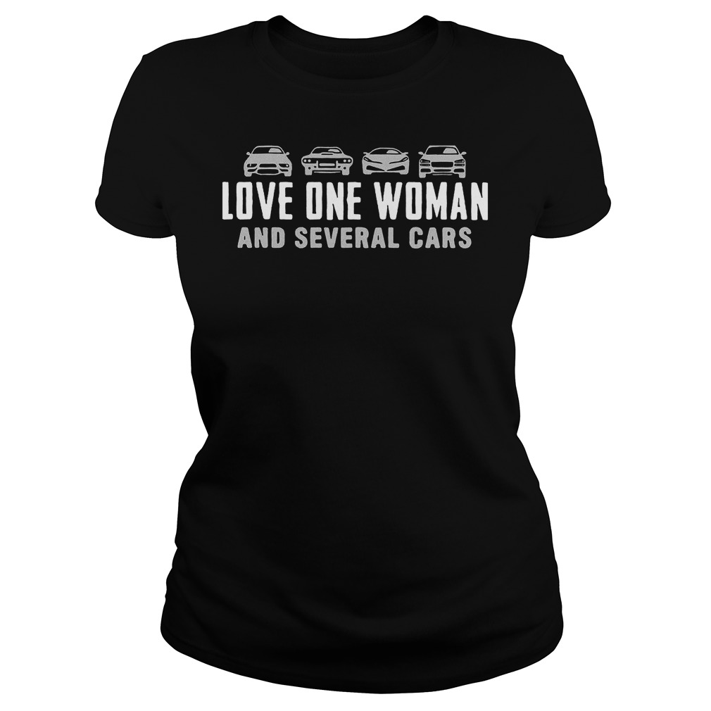 Love One Woman And Several Cars T-Shirt 7 Love One Woman And Several Cars T-Shirt Classic Ladies Tee
