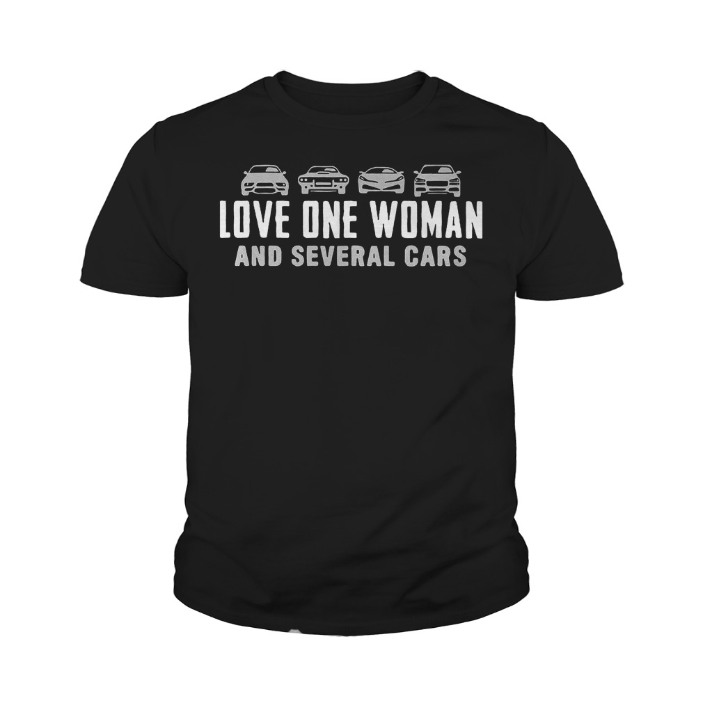 Love One Woman And Several Cars T-Shirt 9 Love One Woman And Several Cars T-Shirt Youth Tee