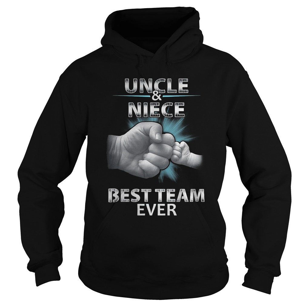 Uncle And Niece Best Team Ever T-Shirt 2 Uncle And Niece Best Team Ever T-Shirt Hoodie