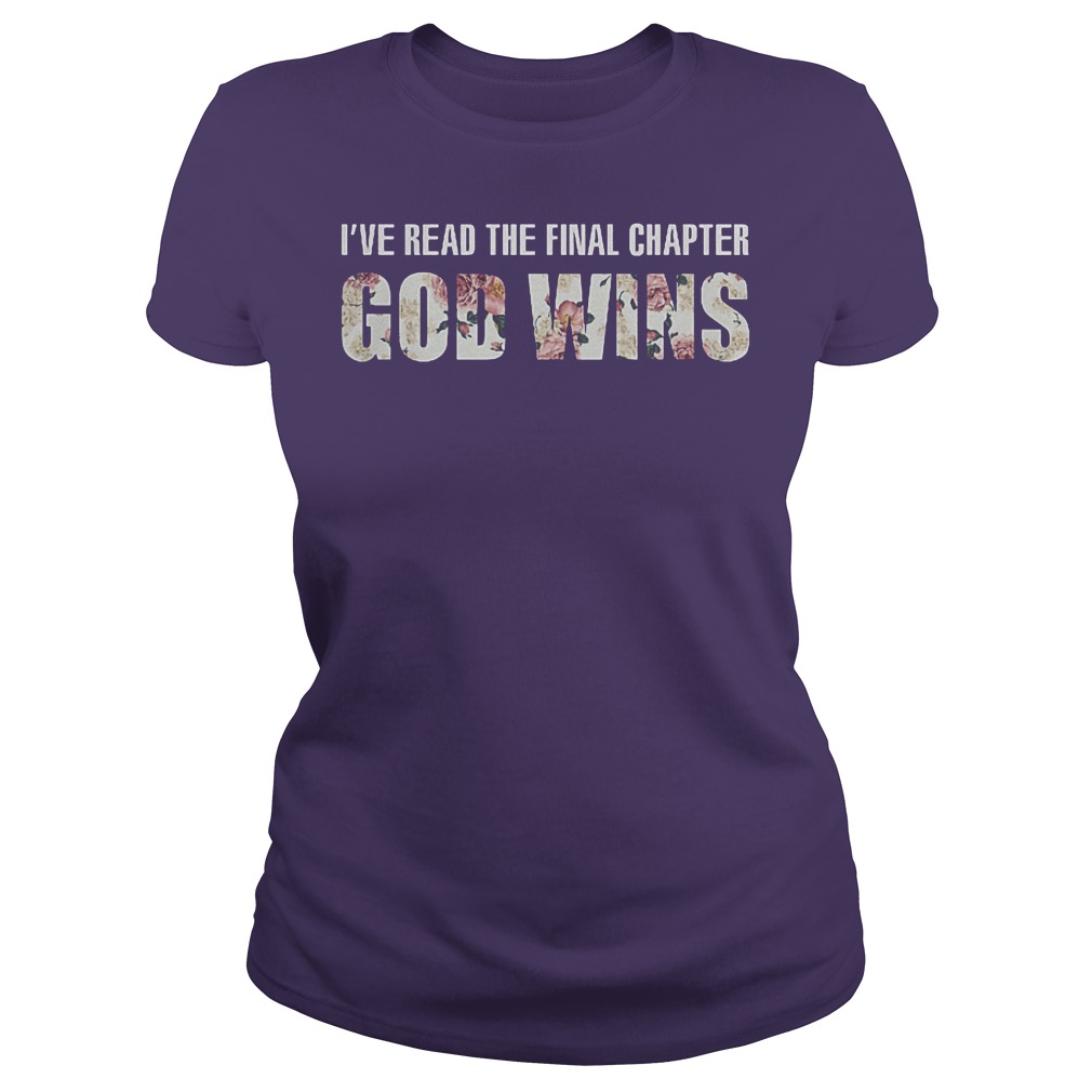 Cute I've Read The Final Chapter God Wins Shirt 5 Cute I've Read The Final Chapter God Wins Shirt Classic Ladies Tee