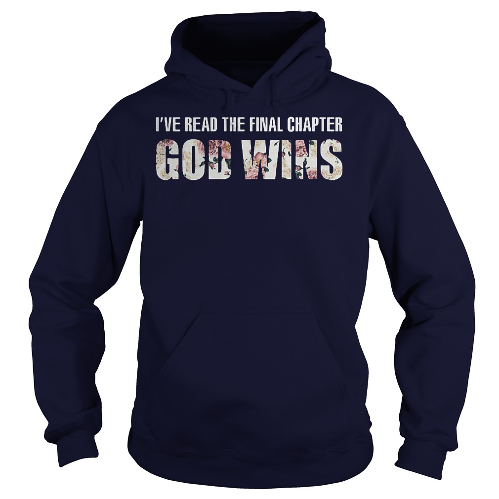 Cute I've Read The Final Chapter God Wins Shirt 2 Cute I've Read The Final Chapter God Wins Shirt Hoodie