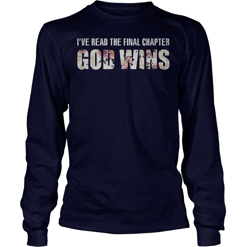 Cute I've Read The Final Chapter God Wins Shirt 3 Cute I've Read The Final Chapter God Wins Shirt Longsleeve Tee Unisex
