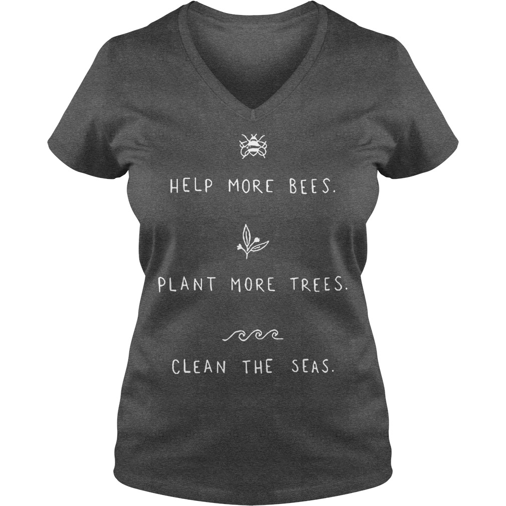 Clean the seas save the bees plant more trees shirt 5 V Neck