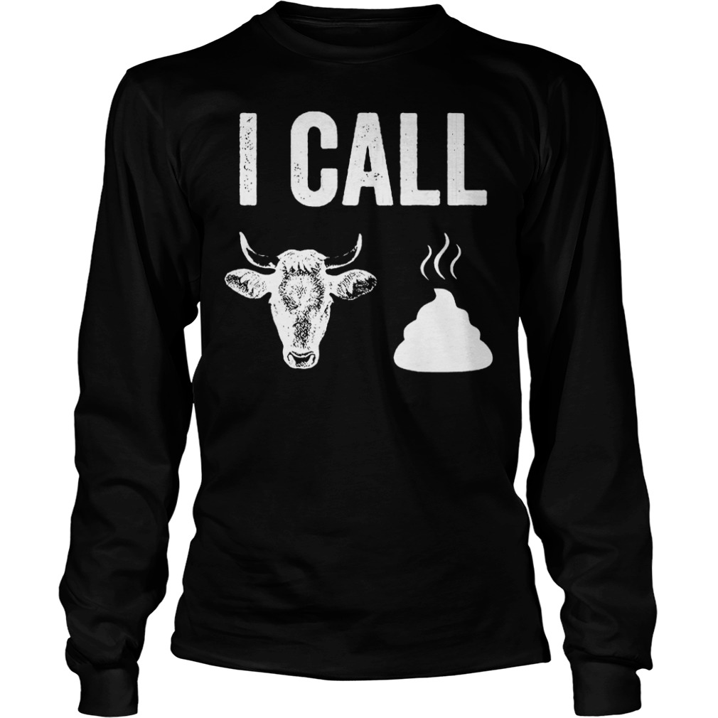 I call Bull shit shirt 5 I call Bull shit shirt Longsleeve Tee Unisex
