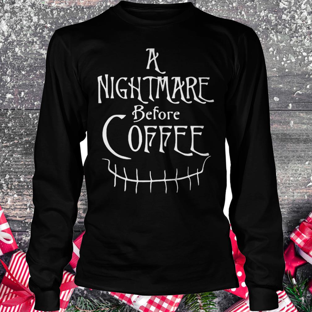 A nightmare before coffee halloween shirt 5 A nightmare before coffee halloween shirt Longsleeve Tee Unisex