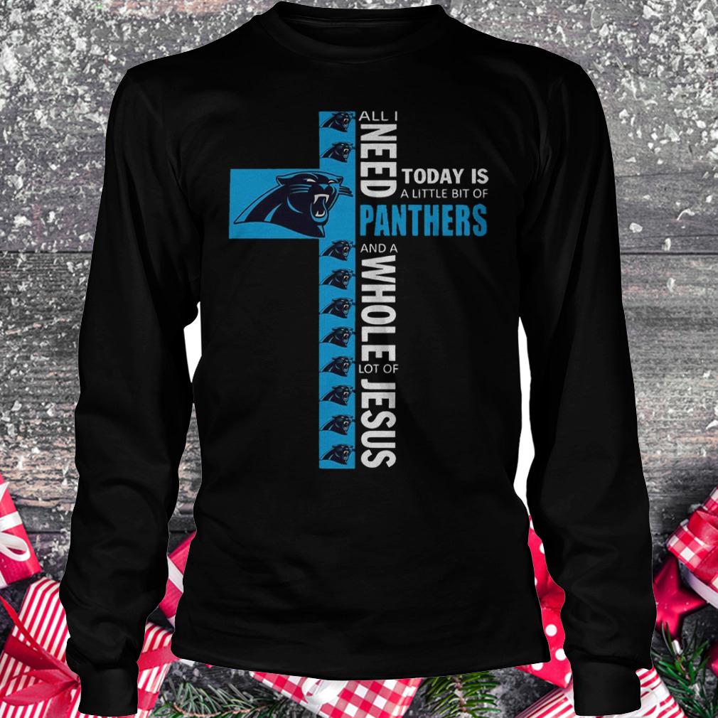 All I need today is a little bit of Carolina Panthers and a whole lot of Jesus shirt 5 All I need today is a little bit of Carolina Panthers and a whole lot of Jesus shirt Longsleeve Tee Unisex