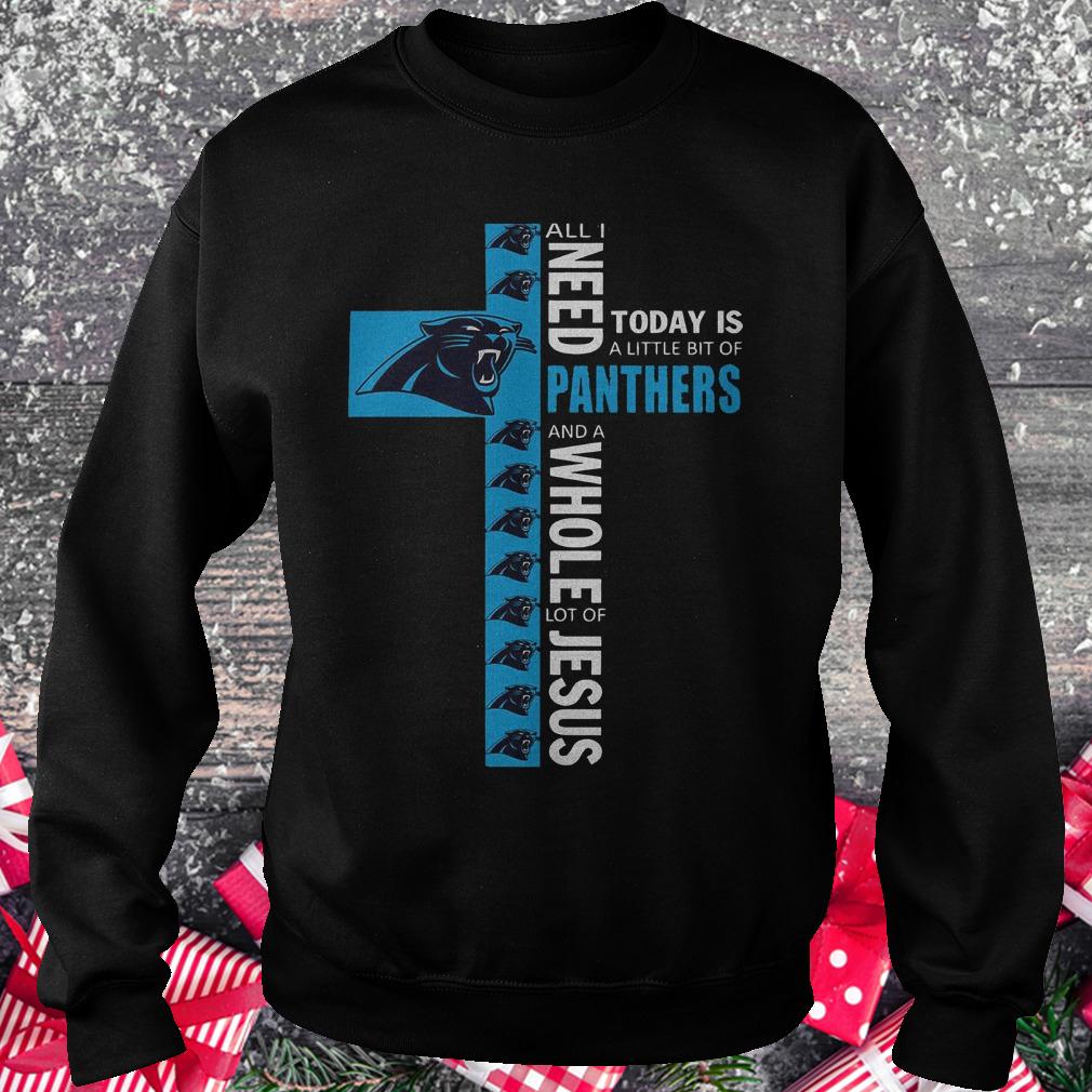 All I need today is a little bit of Carolina Panthers and a whole lot of Jesus shirt 3 All I need today is a little bit of Carolina Panthers and a whole lot of Jesus shirt Sweatshirt Unisex