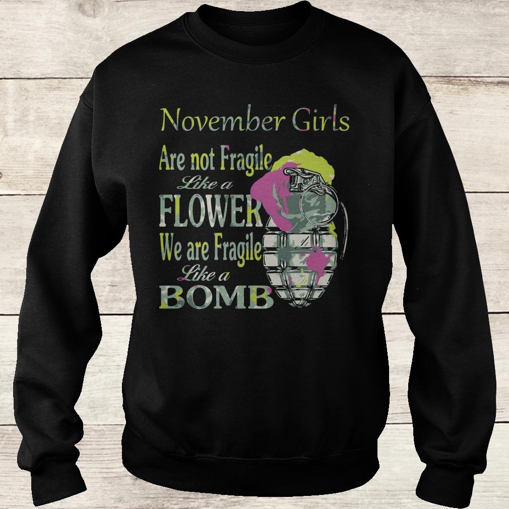 Best Price November girls are not Fragile like a flower We are Fragile like a bomb shirt 3 Best Price November girls are not Fragile like a flower We are Fragile like a bomb shirt Sweatshirt Unisex