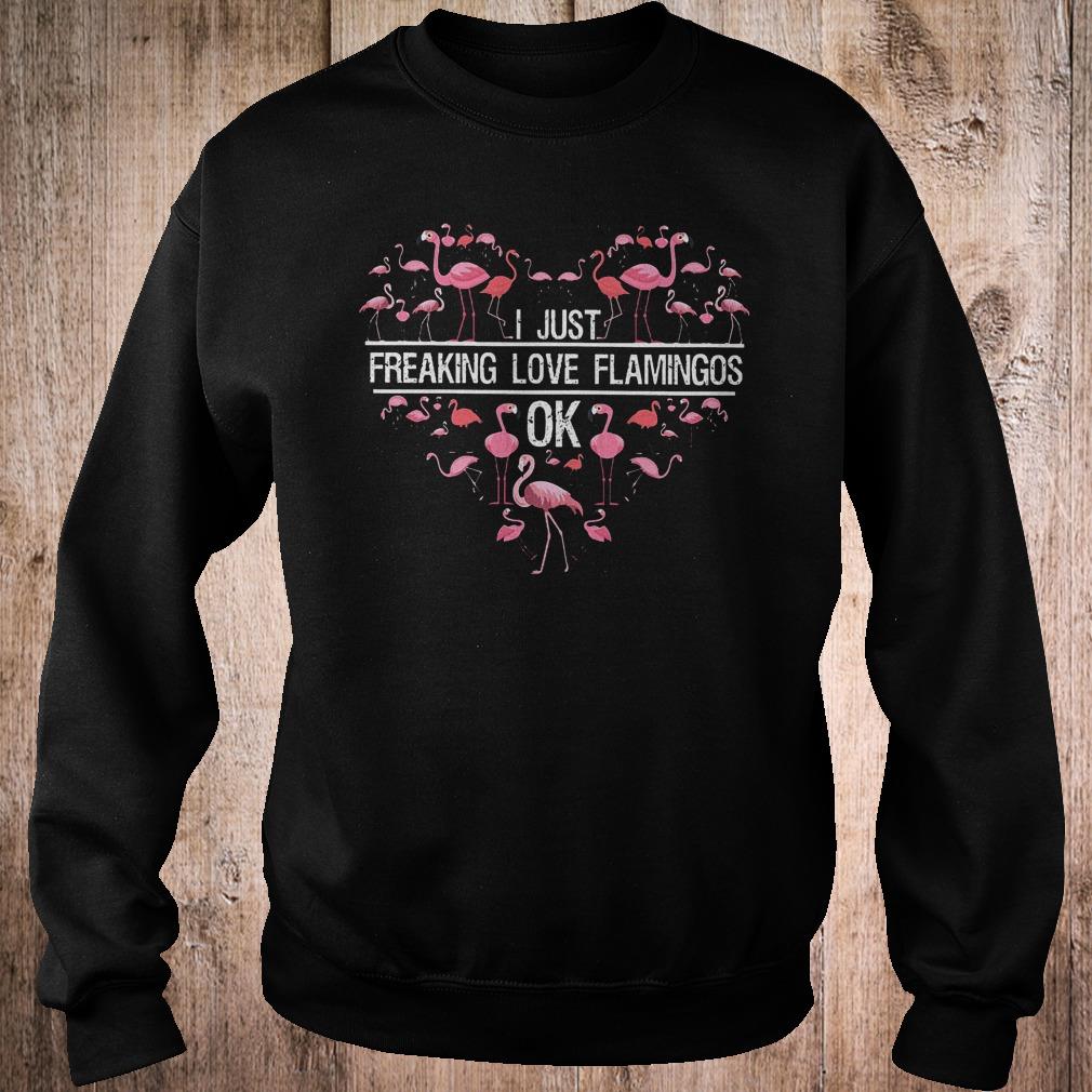 I just freaking love flamingos ok shirt 3 I just freaking love flamingos ok shirt Sweatshirt Unisex