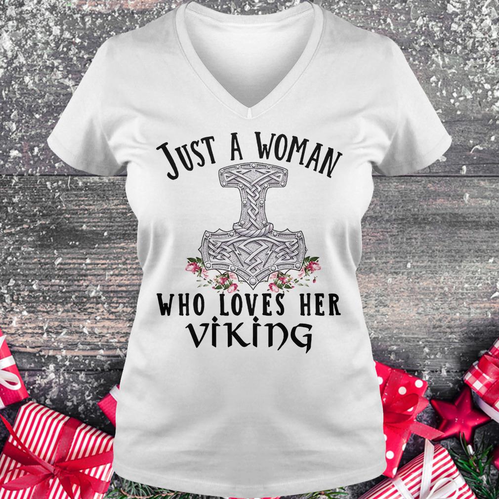 Just a woman who loves her viking shirt 4 Just a woman who loves her viking Ladies V-Neck