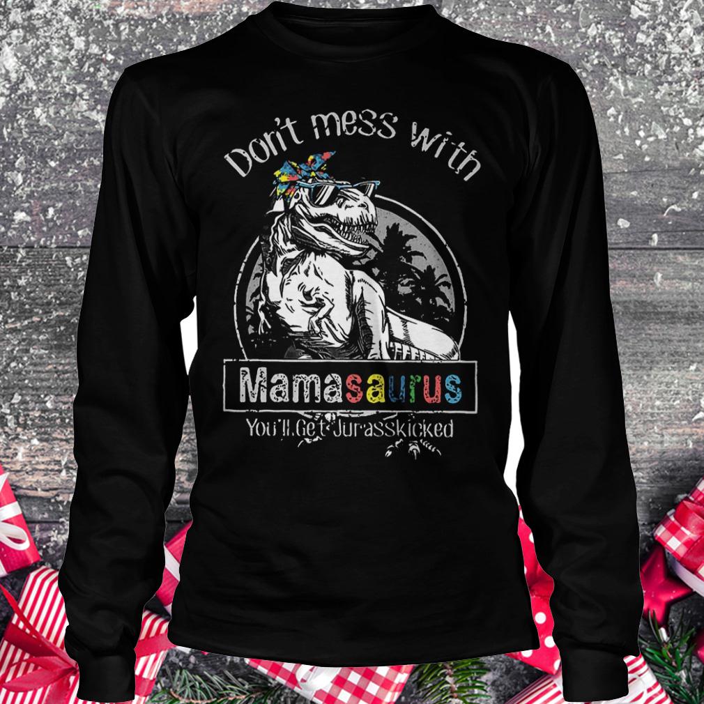 T-Rex don't mess with mamasaurus you'll get jurasskicked shirt 5 T-Rex don't mess with mamasaurus you'll get jurasskicked shirt Longsleeve Tee Unisex