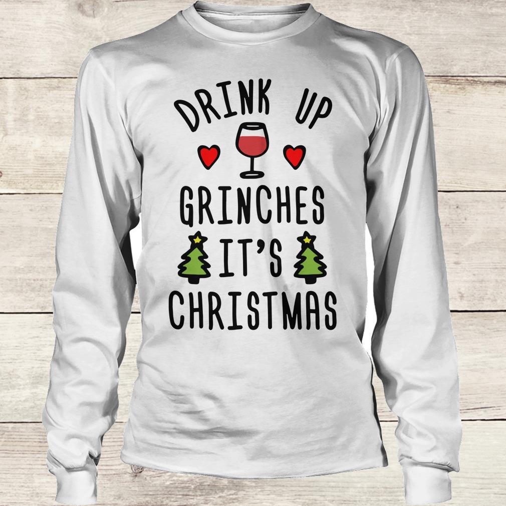Best Price Drink up Grinches It's Christmas sweatshirt 5 Best Price Drink up Grinches It's Christmas sweatshirt Longsleeve Tee Unisex