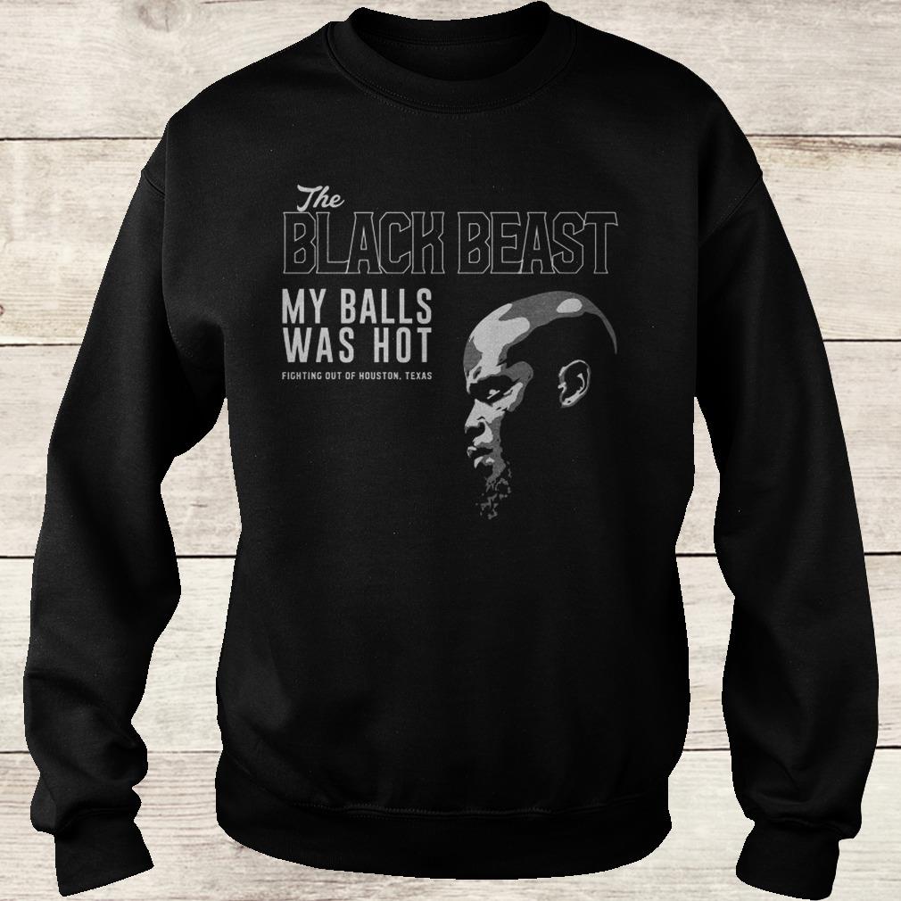 Nice Derrick Lewis The black beast my balls was hot shirt 3 Nice Derrick Lewis The black beast my balls was hot shirt Sweatshirt Unisex