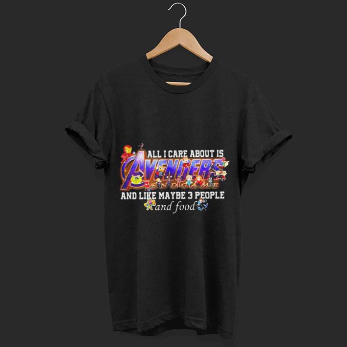 All i care about is Avengers and like maybe 3 people shirt