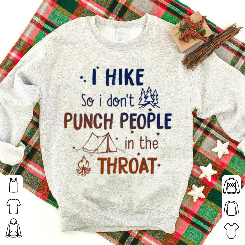 Camping I hike so i don't punch people in the throat campfire shirt