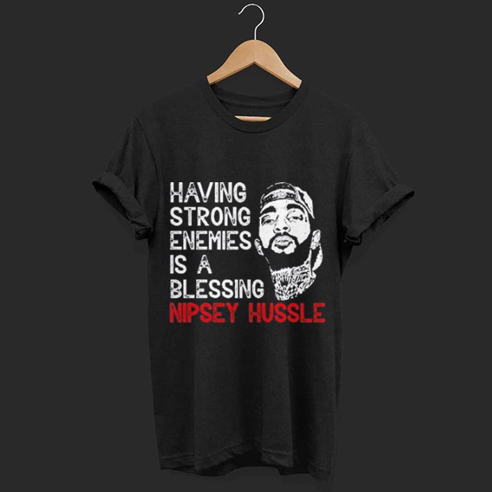 Nipsey Hussle Crenshaw Hip Hop Having Strong Enemies a Blessing shirt