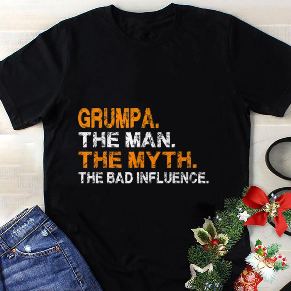 Awesome Grumpa The Man The Myth The Bad Influence shirt