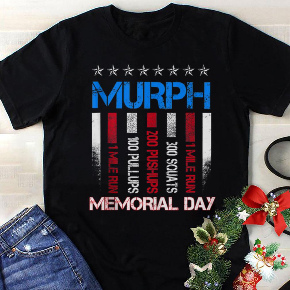 Awesome Memorial Day Murph 1 mile run 100 pullups 200 pushhups shirt