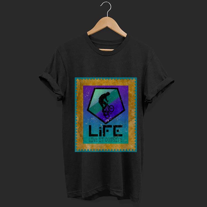 Awesome Stunt Cyclist on Life live it outside shirt