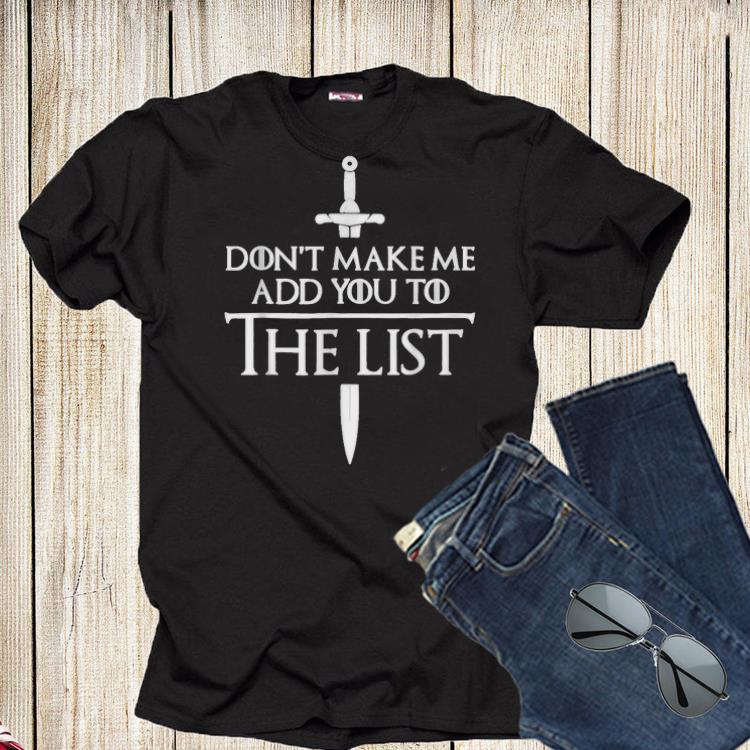 Don't Make Me Add You To The List Medieval Throne shirt
