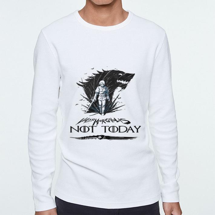 Funny Arya Stark Valar Mor Ghulis Not today Game Of Thrones shirt