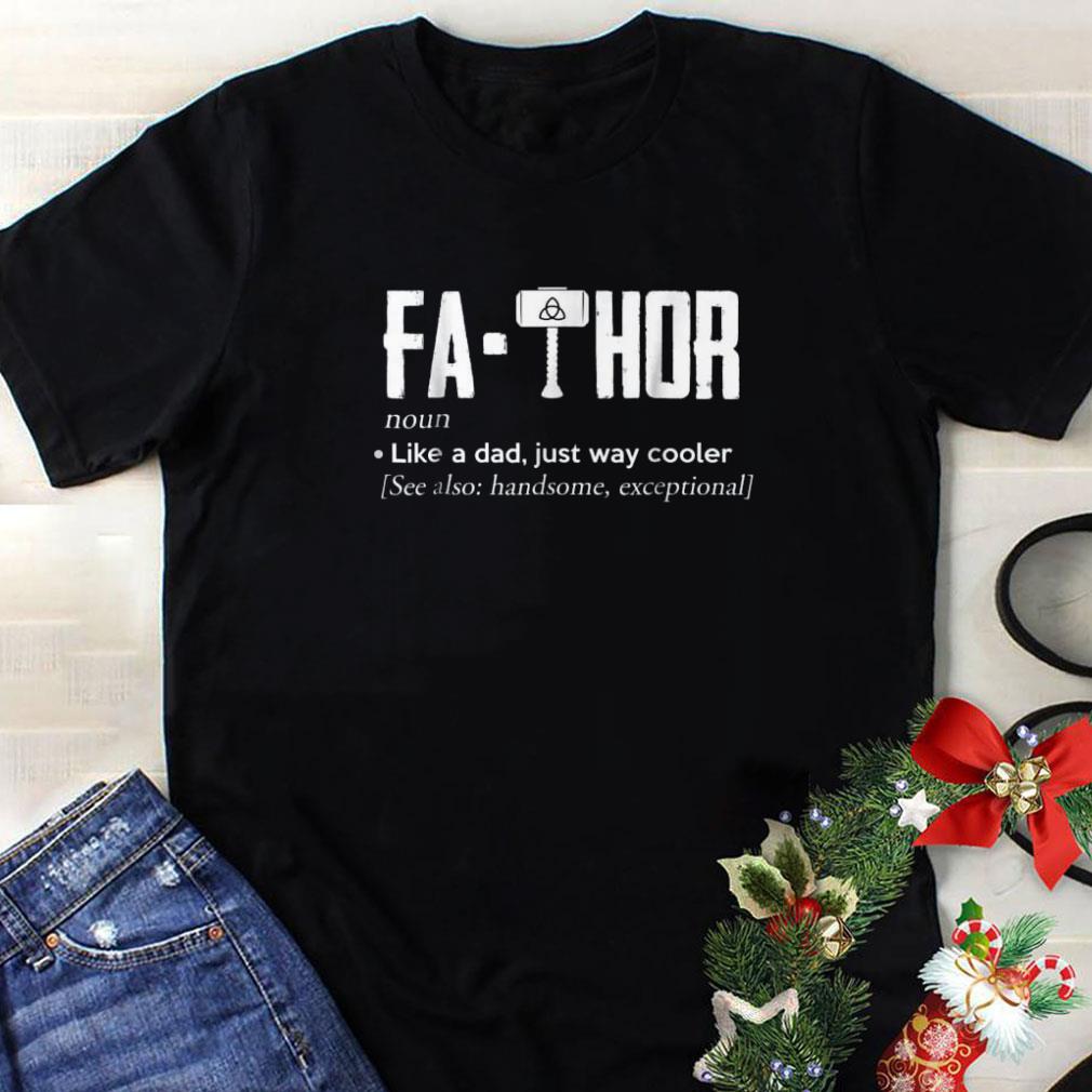 Funny Mjolnir Fathor like a da just way cooler Father day shirt