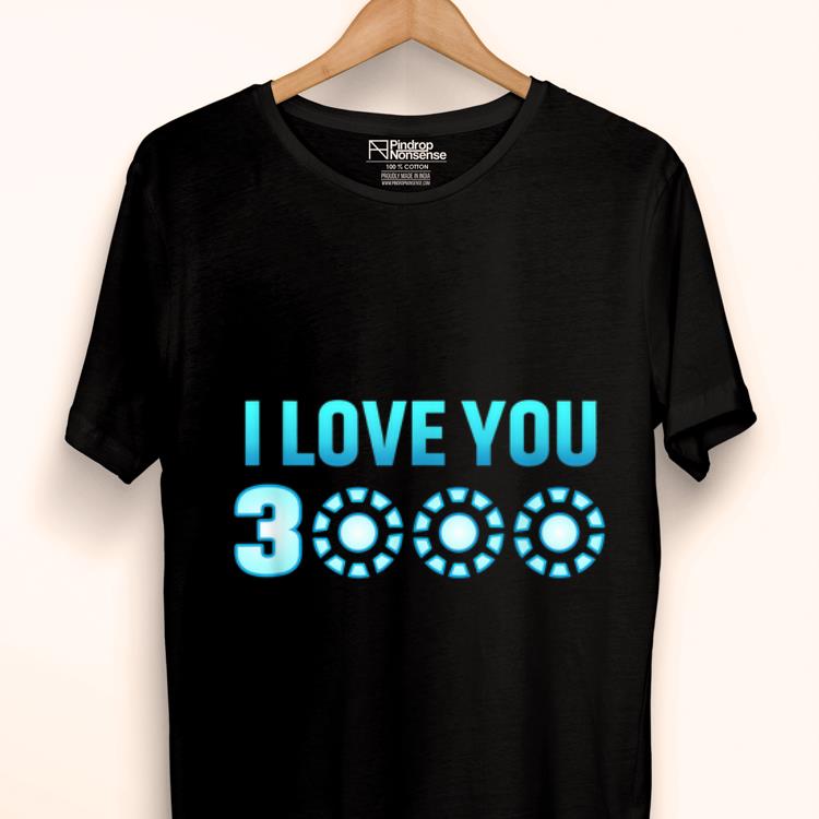 I Love You 3000 Arc reator Dad's Day Iron man shirt