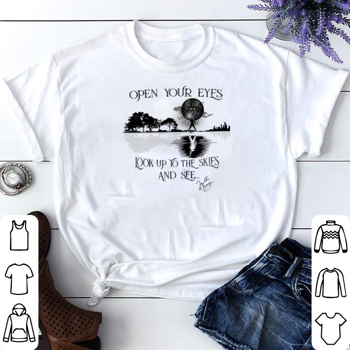 Nice Freddie Mercury Open your eyes look up to the skies and see shirt