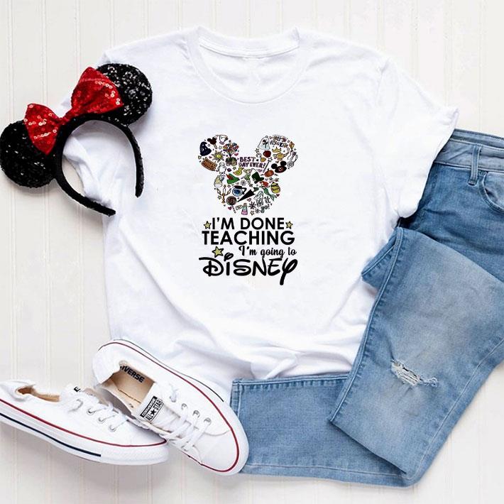 Original I’m done teaching i’m going to Disney Mickey Mouse shirt
