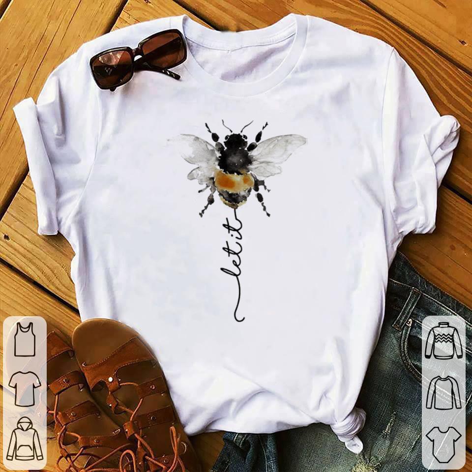 Original Let it be Bee Hippie shirt