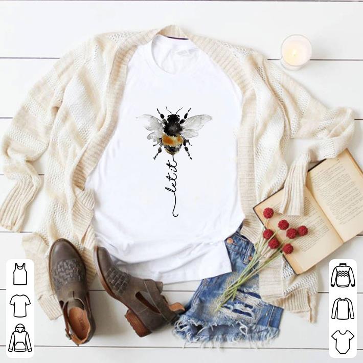Original Let it be Bee Hippie shirt