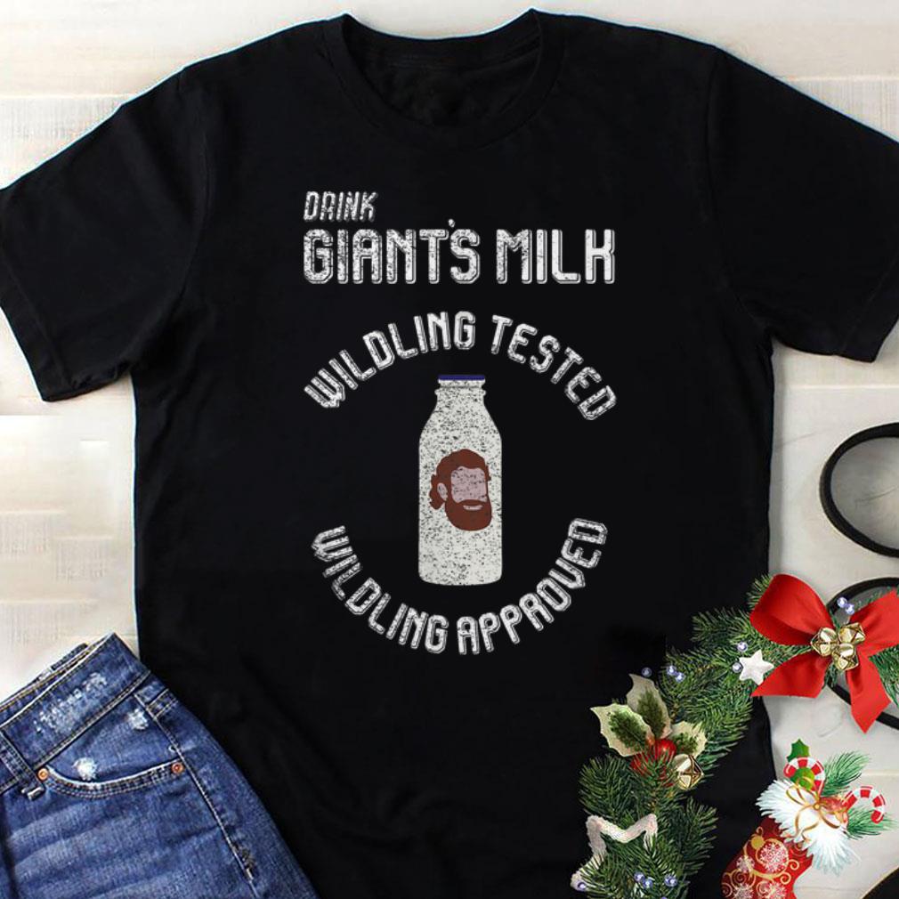 Premium Drink Giant's Milk wildling tested wildling approver Game Of Throne shirt