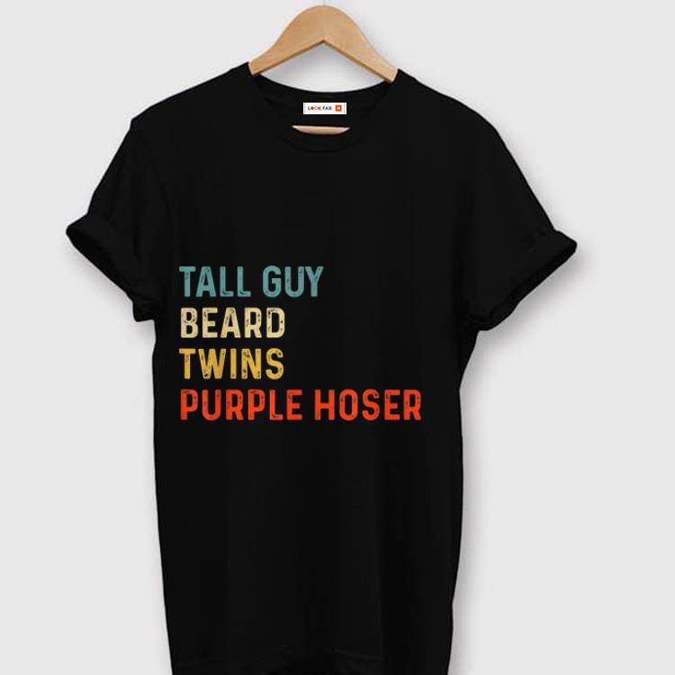 The best Tall Guy Beard Twins Purple Hoser shirt