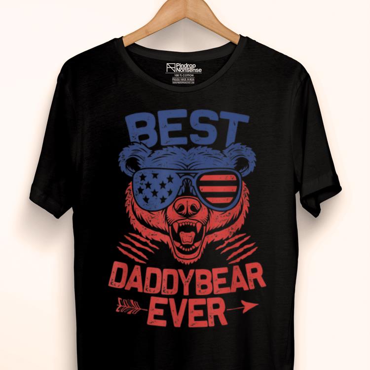 Best Daddy Ever for Daddy Bear 4th of July Fathers Day shirt