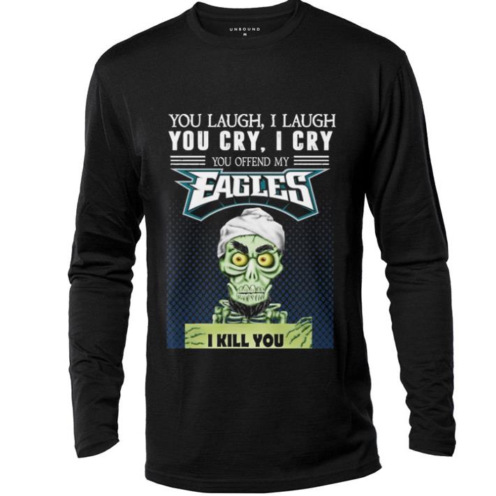 Original Jeff Dunham You laugh i laugh you offend my Philadelphia Eagles shirt