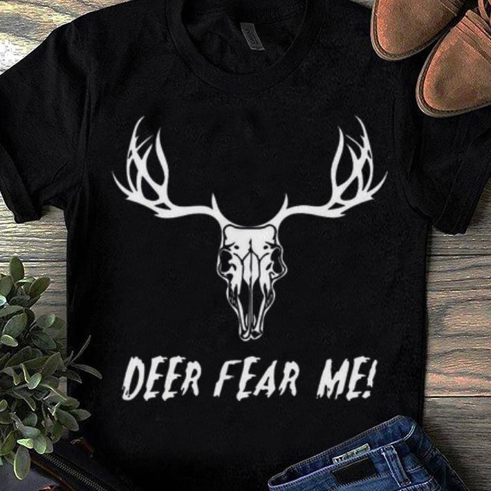 Premium Deer Fear Me Deer Hunting Shirt