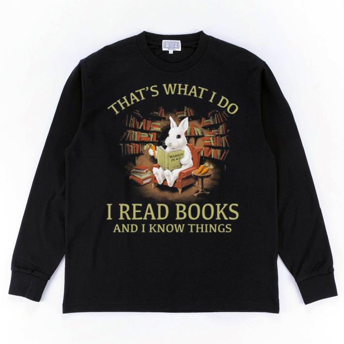 Pretty Rabbit that’s what i do i read books and i know things shirt
