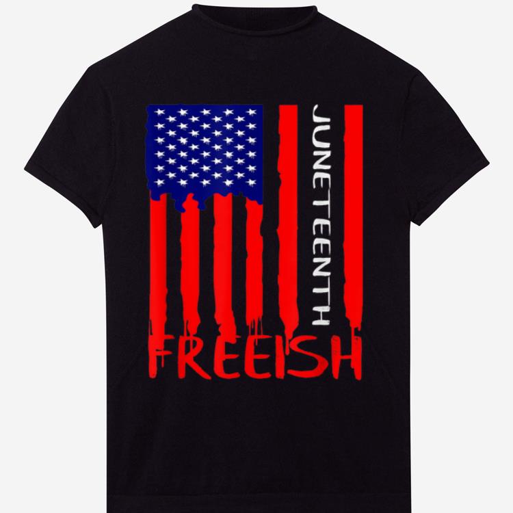 Top Juneteenth Freeish American Flag shirt