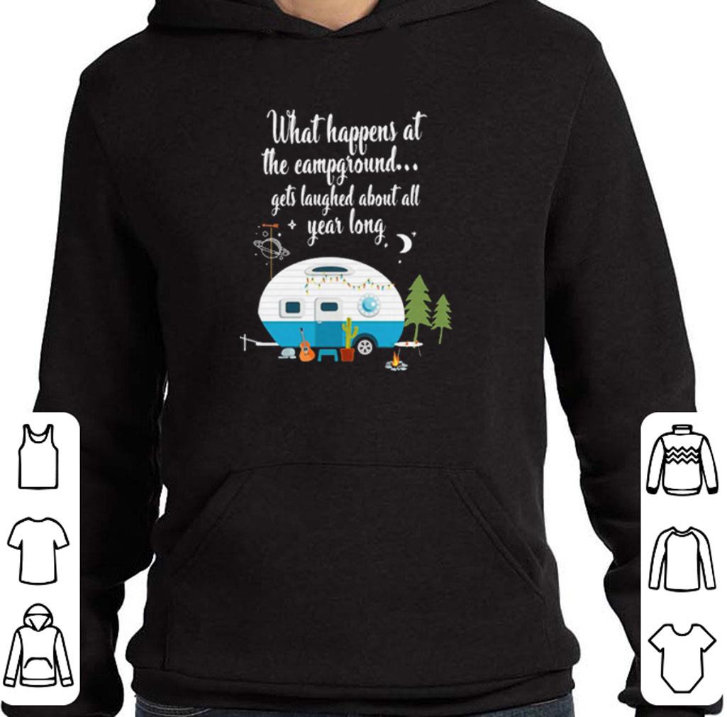 What happens at the campground gets laughed about all year long shirt