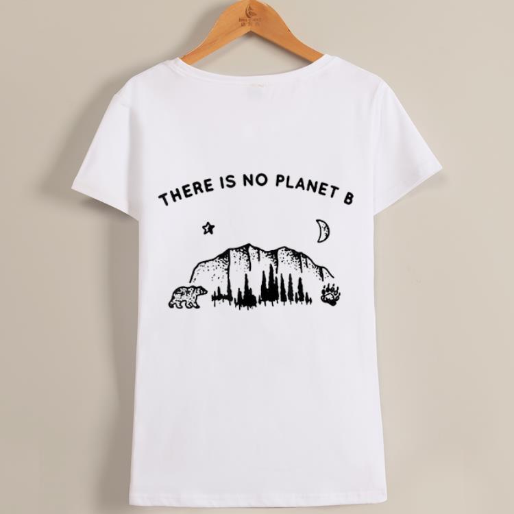 Awesome There Is No Planet B Save Our Planet shirt